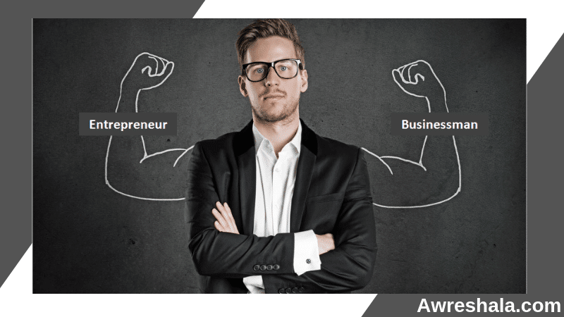 Misconception Between Businessman And Entrepreneur